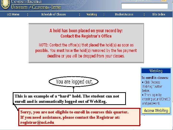This is an example of a “hard” hold. The student can not enroll and