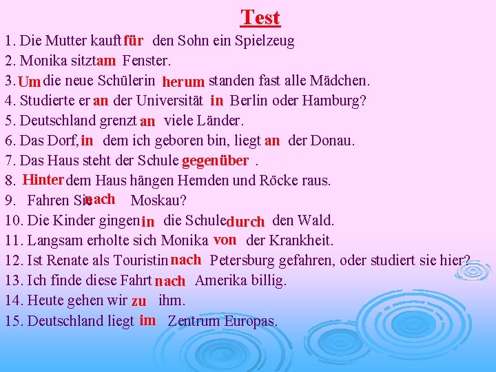 Test 1. Die Mutter kauft für den Sohn ein Spielzeug 2. Monika sitzt am