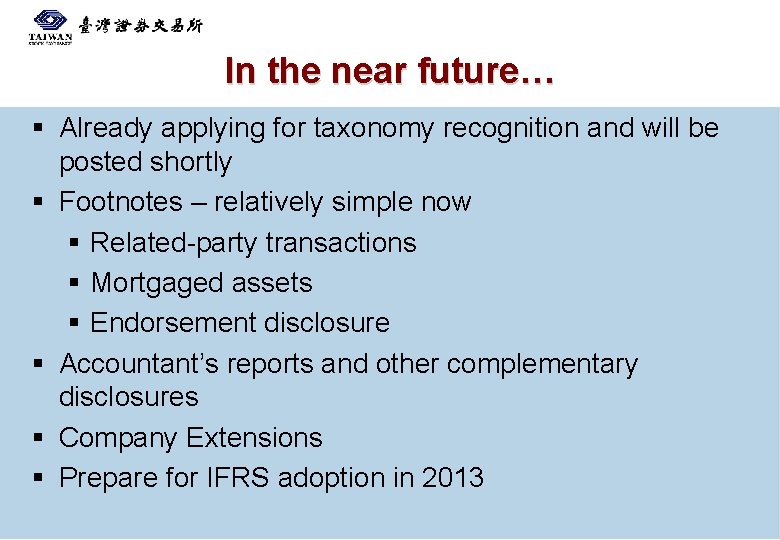 In the near future… § Already applying for taxonomy recognition and will be posted