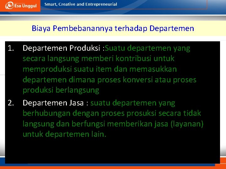 Biaya Pembebanannya terhadap Departemen 1. Departemen Produksi : Suatu departemen yang secara langsung memberi