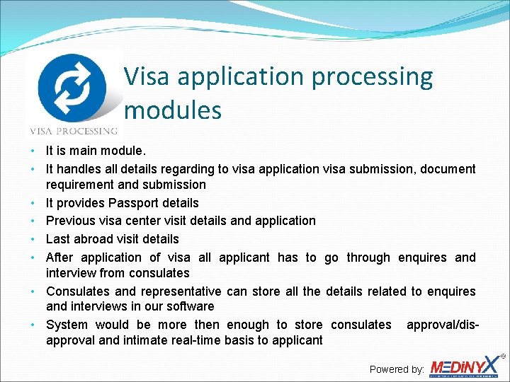 Visa application processing modules • It is main module. • It handles all details