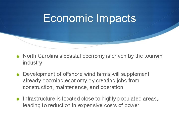 Economic Impacts S North Carolina’s coastal economy is driven by the tourism industry S