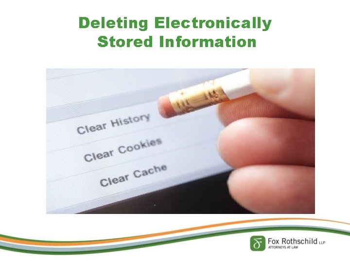 Deleting Electronically Stored Information 