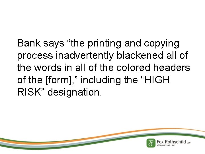 Bank says “the printing and copying process inadvertently blackened all of the words in