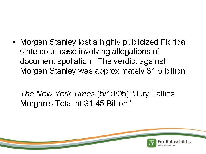  • Morgan Stanley lost a highly publicized Florida state court case involving allegations