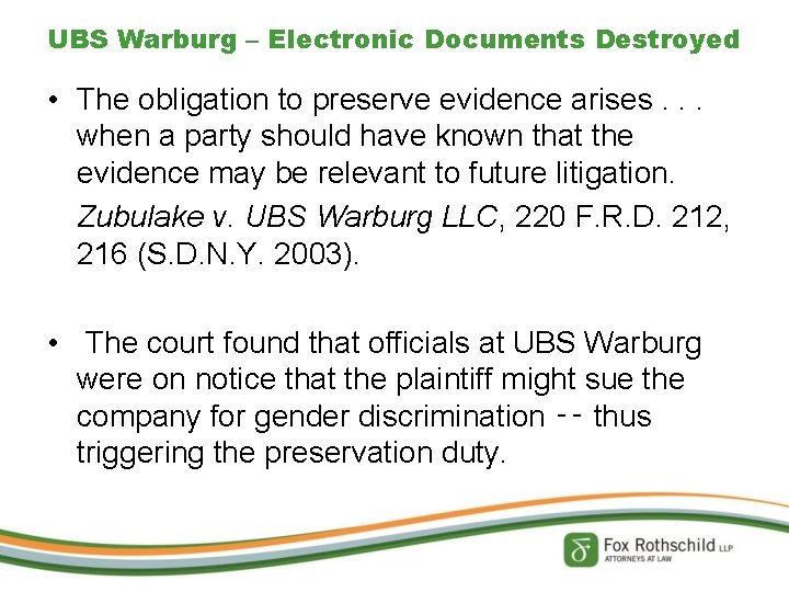 UBS Warburg – Electronic Documents Destroyed • The obligation to preserve evidence arises. .