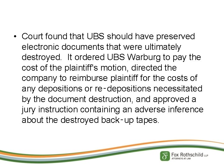  • Court found that UBS should have preserved electronic documents that were ultimately