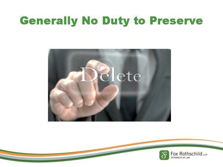 Generally No Duty to Preserve 