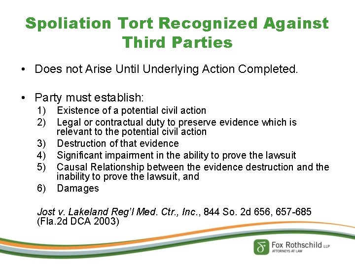 Spoliation Tort Recognized Against Third Parties • Does not Arise Until Underlying Action Completed.