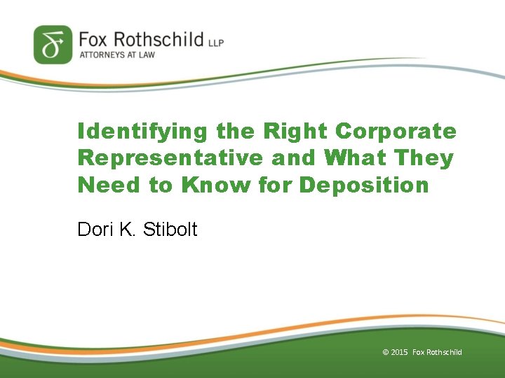 Identifying the Right Corporate Representative and What They Need to Know for Deposition Dori