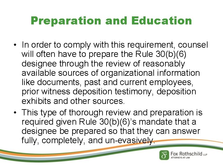 Preparation and Education • In order to comply with this requirement, counsel will often