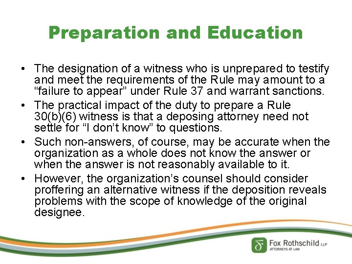 Preparation and Education • The designation of a witness who is unprepared to testify