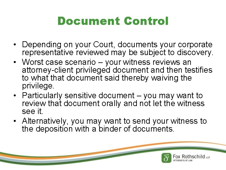 Document Control • Depending on your Court, documents your corporate representative reviewed may be