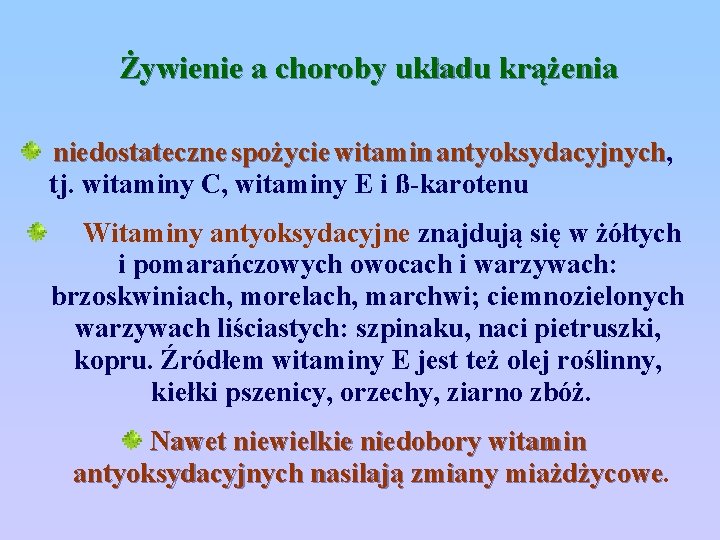 Żywienie a choroby układu krążenia niedostateczne spożycie witamin antyoksydacyjnych, antyoksydacyjnych tj. witaminy C, witaminy