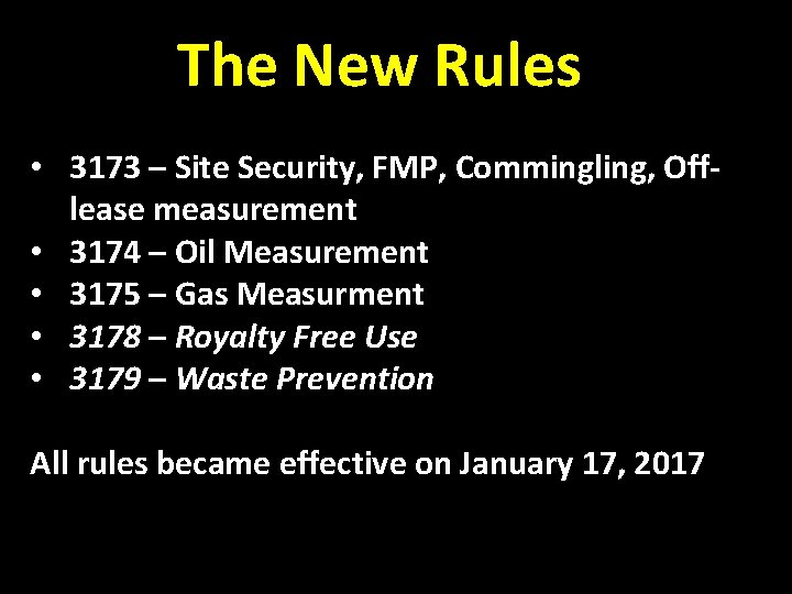 The New Rules • 3173 – Site Security, FMP, Commingling, Offlease measurement • 3174