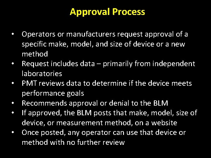 Approval Process • Operators or manufacturers request approval of a specific make, model, and