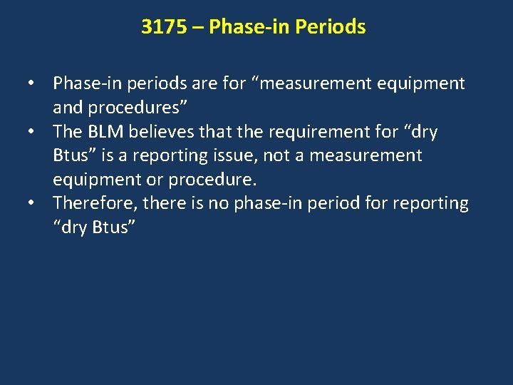 3175 – Phase-in Periods • Phase-in periods are for “measurement equipment and procedures” •