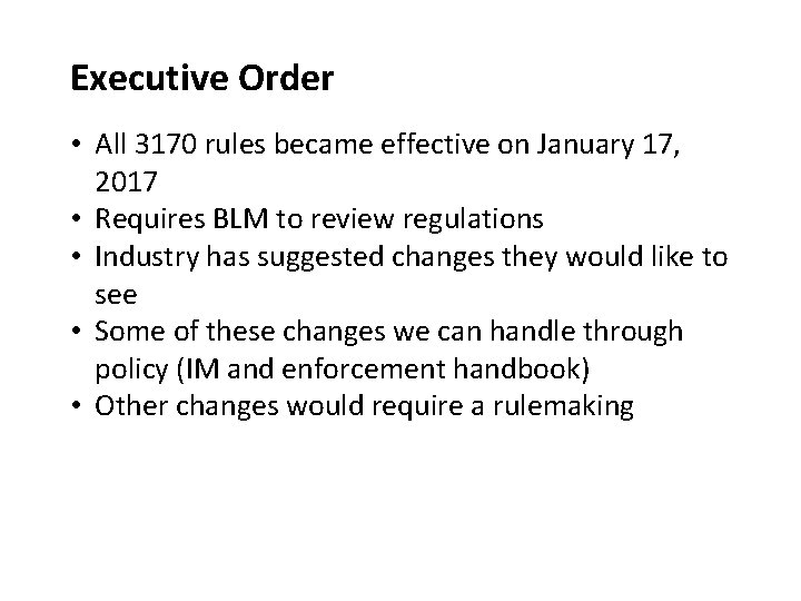 Executive Order • All 3170 rules became effective on January 17, 2017 • Requires