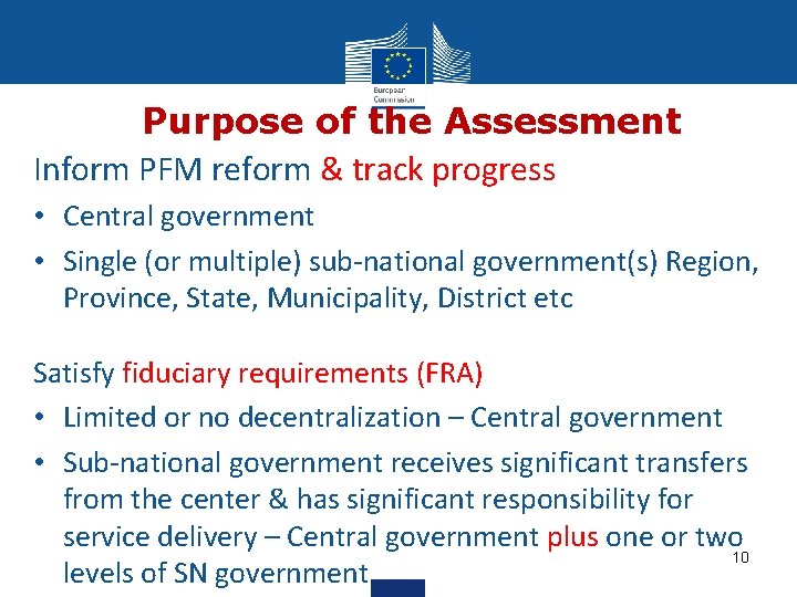 Purpose of the Assessment Inform PFM reform & track progress • Central government •