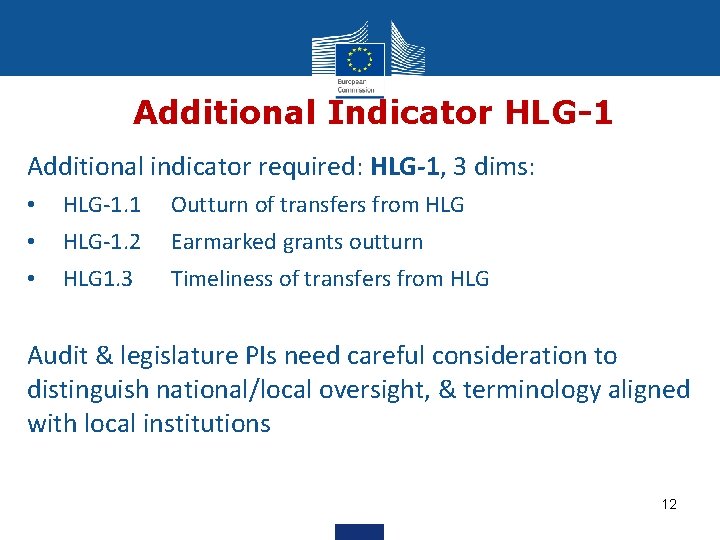 Additional Indicator HLG-1 Additional indicator required: HLG-1, 3 dims: • HLG-1. 1 Outturn of