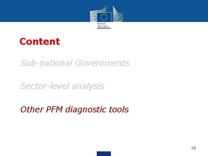 Content • Sub-national Governments • Sector-level analysis • Other PFM diagnostic tools 19 