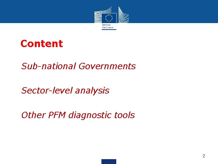 Content • Sub-national Governments • Sector-level analysis • Other PFM diagnostic tools 2 