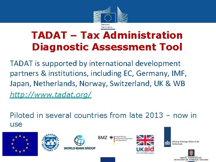 TADAT – Tax Administration Diagnostic Assessment Tool TADAT is supported by international development partners