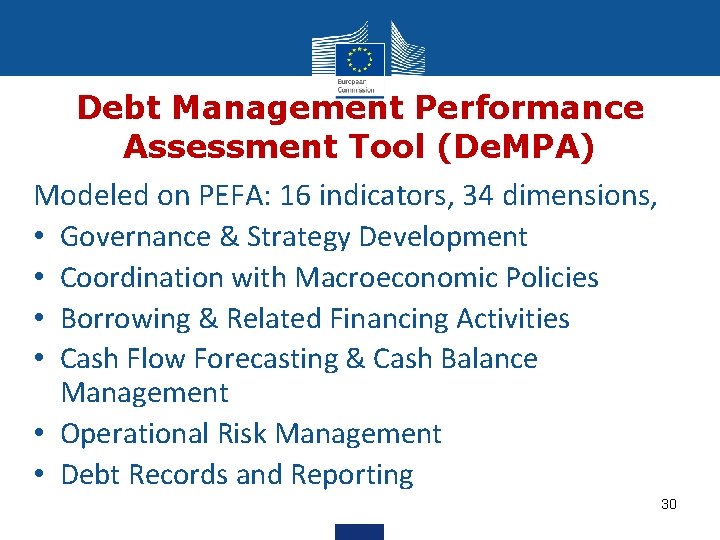 Debt Management Performance Assessment Tool (De. MPA) Modeled on PEFA: 16 indicators, 34 dimensions,