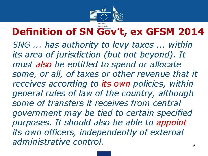 Definition of SN Gov’t, ex GFSM 2014 • SNG. . . has authority to