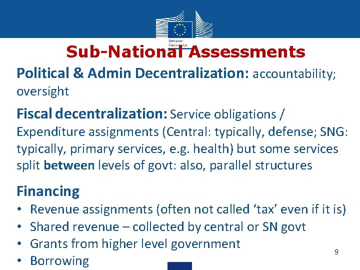 Sub-National Assessments Political & Admin Decentralization: accountability; oversight Fiscal decentralization: Service obligations / Expenditure