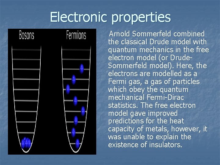 Electronic properties Arnold Sommerfeld combined the classical Drude model with quantum mechanics in the