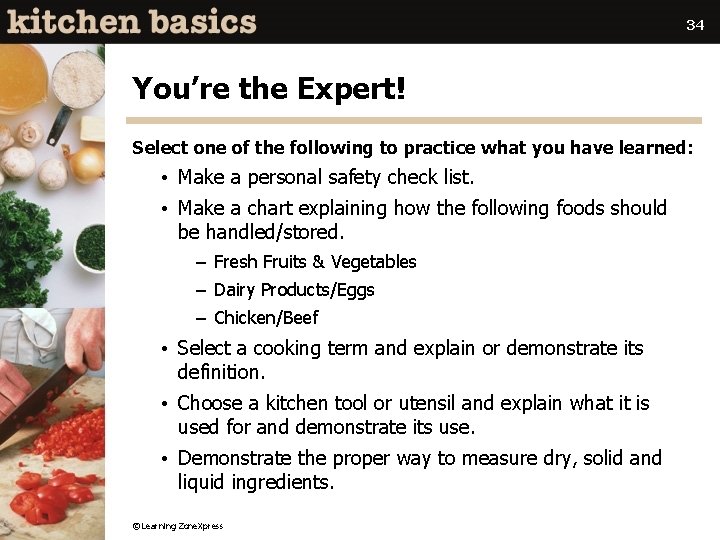 34 You’re the Expert! Select one of the following to practice what you have