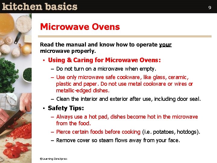 9 Microwave Ovens Read the manual and know how to operate your microwave properly.