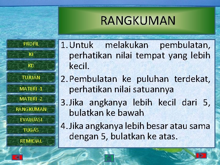 RANGKUMAN PROFIL KI KD TUJUAN MATERI -1 MATERI -2 RANGKUMAN EVALUASI TUGAS REMIDIAL 1.