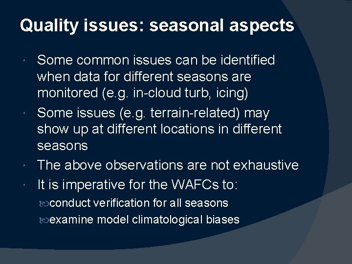 Quality issues: seasonal aspects Some common issues can be identified when data for different