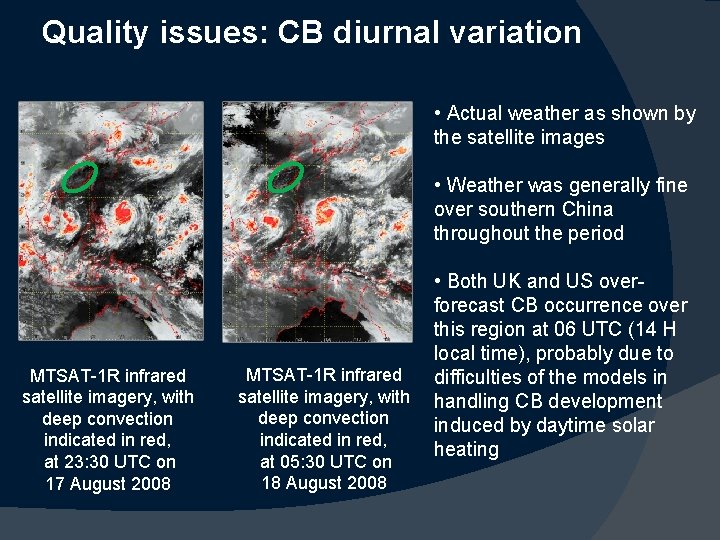 Quality issues: CB diurnal variation • Actual weather as shown by the satellite images