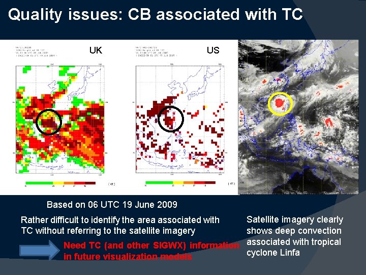 Quality issues: CB associated with TC UK US Based on 06 UTC 19 June