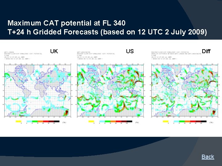 Maximum CAT potential at FL 340 T+24 h Gridded Forecasts (based on 12 UTC