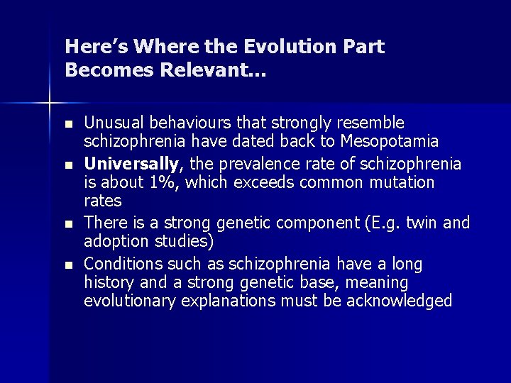 Here’s Where the Evolution Part Becomes Relevant… n n Unusual behaviours that strongly resemble