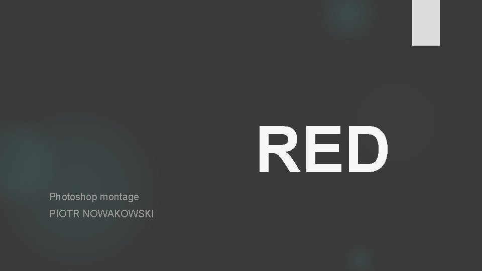 RED Photoshop montage PIOTR NOWAKOWSKI 