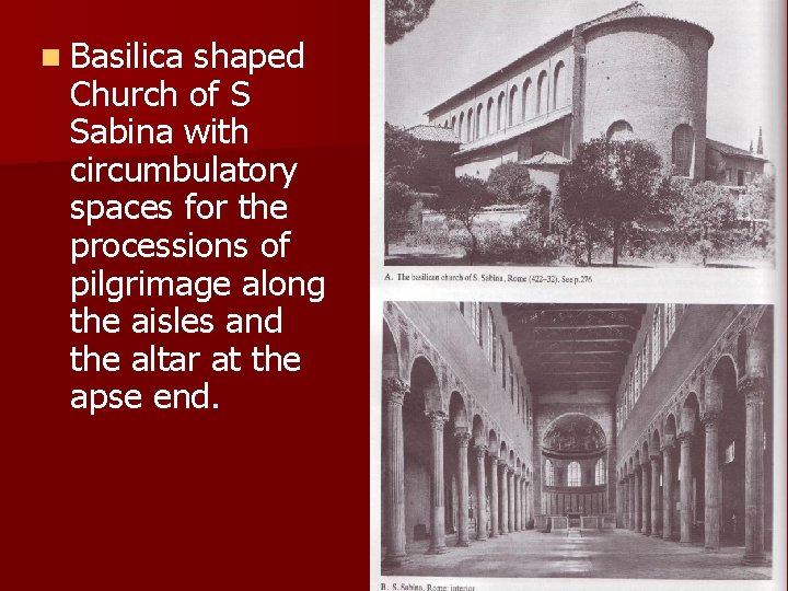 n Basilica shaped Church of S Sabina with circumbulatory spaces for the processions of