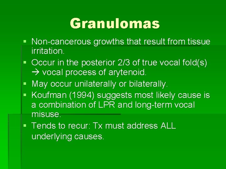 Granulomas § Non-cancerous growths that result from tissue irritation. § Occur in the posterior