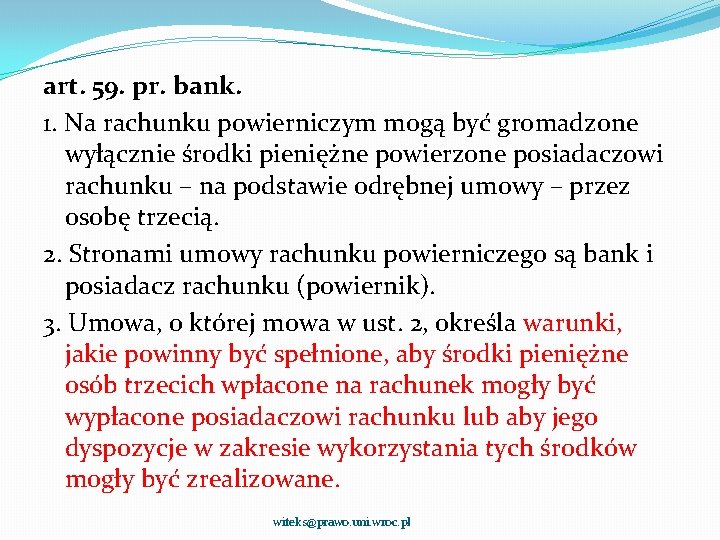 art. 59. pr. bank. 1. Na rachunku powierniczym mogą być gromadzone wyłącznie środki pieniężne