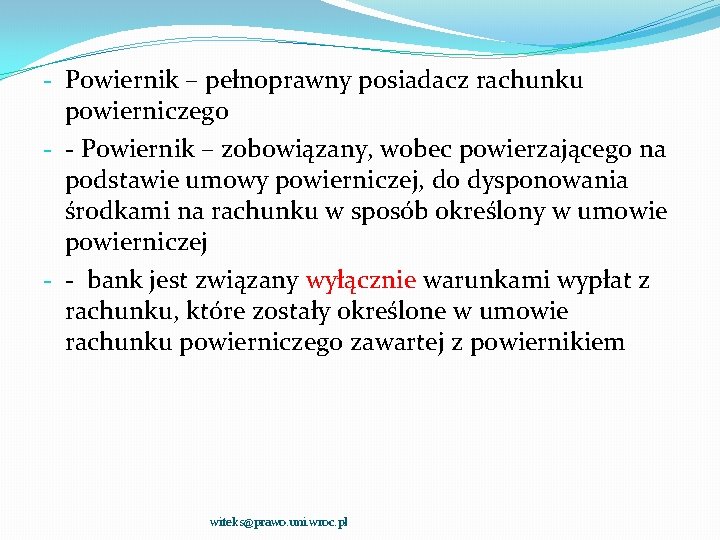 - Powiernik – pełnoprawny posiadacz rachunku powierniczego - - Powiernik – zobowiązany, wobec powierzającego