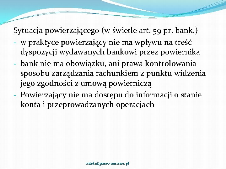 Sytuacja powierzającego (w świetle art. 59 pr. bank. ) - w praktyce powierzający nie