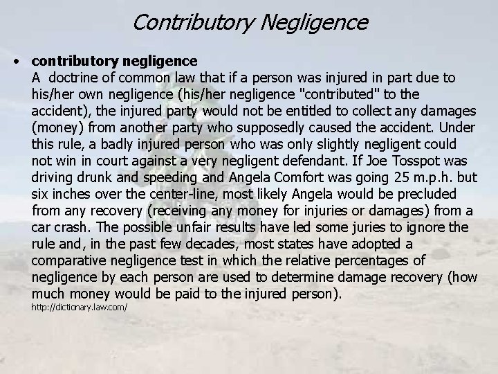 Contributory Negligence • contributory negligence A doctrine of common law that if a person
