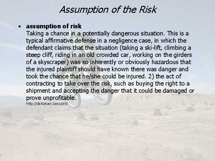 Assumption of the Risk • assumption of risk Taking a chance in a potentially