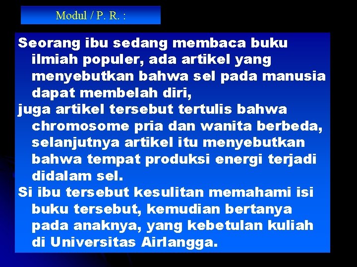 Modul / P. R. : Seorang ibu sedang membaca buku ilmiah populer, ada artikel