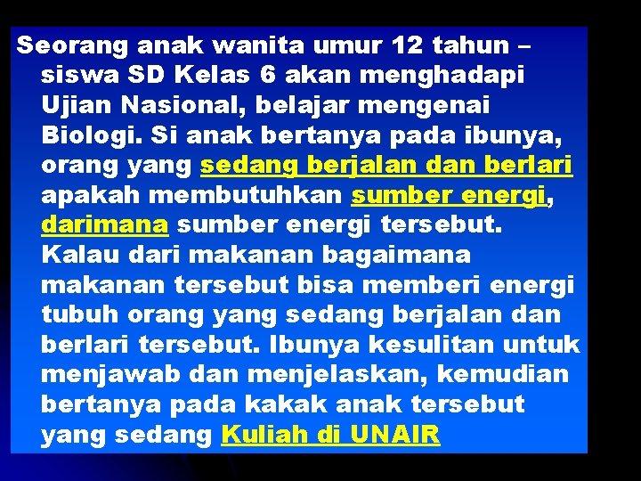 Seorang anak wanita umur 12 tahun – siswa SD Kelas 6 akan menghadapi Ujian
