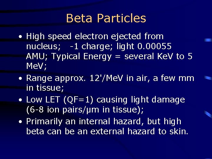 Beta Particles • High speed electron ejected from nucleus; -1 charge; light 0. 00055